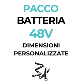Pacco Batteria 48V - dimensioni personalizzate