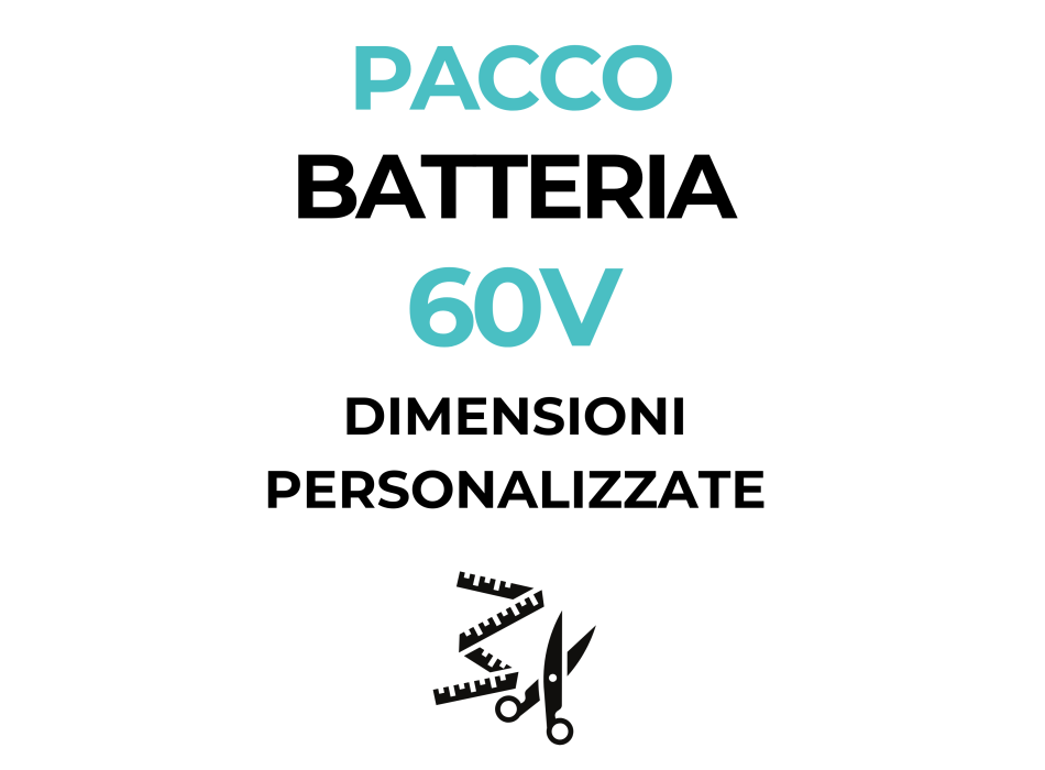 Pacco Batteria 60V - dimensioni personalizzate