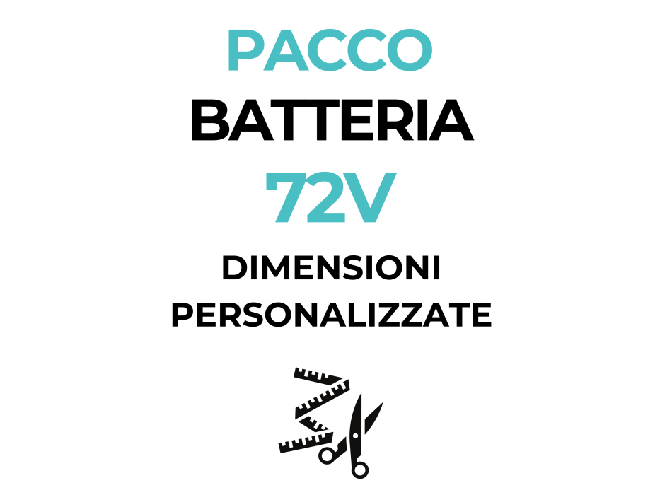 Pacco Batteria 72V - dimensioni personalizzate